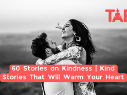 60 Stories On Kindness | Kind Stories That Will Warm Your Heart
