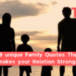 48 Unique Family Quotes That Makes Your Relation Strong