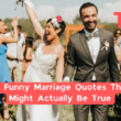 53 Funny Marriage Quotes That Might Actually Be True