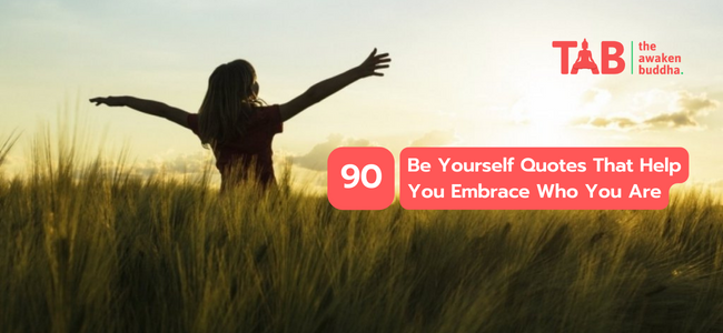 90 Be Yourself Quotes That Help You Embrace Who You Are