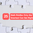 25 Math Riddles Only The Smartest Can Get Right