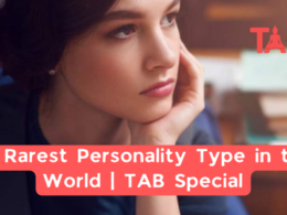 20 Rarest Personality Type In The World | Tab Special