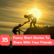 35 Funny Short Stories To Share With Your Friends