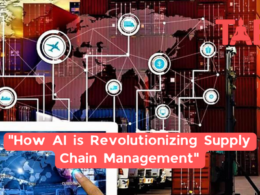 &Quot;How Ai Is Revolutionizing Supply Chain Management&Quot;