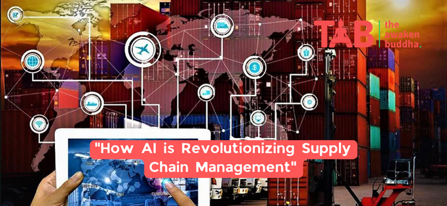 &Quot;How Ai Is Revolutionizing Supply Chain Management&Quot;