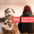100 Loyalty Quotes | Build Honesty And Trust