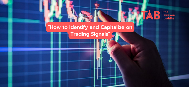 How To Identify And Capitalize On Trading Signals