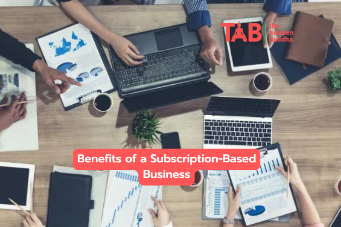 Creating A Subscription-Based Business: Benefits And Considerations