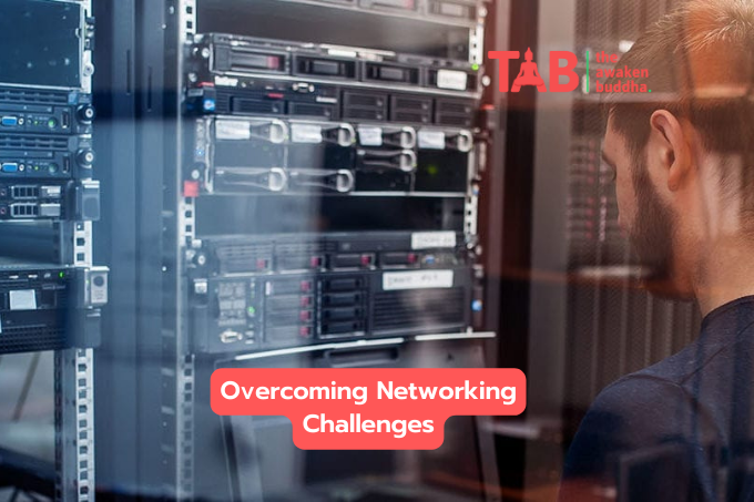 Overcoming Networking Challenges
