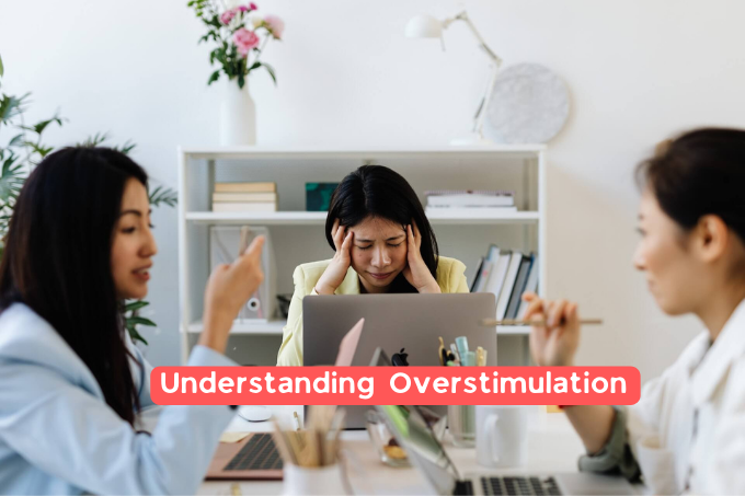 Understanding Overstimulation