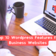 Top 10 Wordpress Features For Business Websites