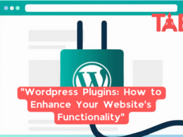Wordpress Plugins: How To Enhance Your Website'S Functionality