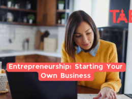 Entrepreneurship: Starting Your Own Business