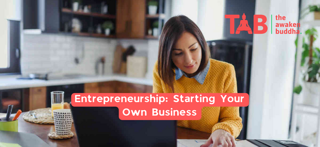 Entrepreneurship: Starting Your Own Business
