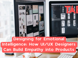 Designing For Emotional Intelligence: How Ui/Ux Designers Can Build Empathy Into Products