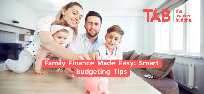 Family Finance Made Easy: Smart Budgeting Tips
