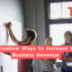 10 Creative Ways To Increase Your Business Revenue