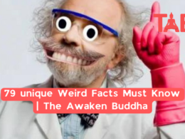 79 Unique Weird Facts Must Know | The Awaken Buddha