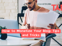 How To Monetize Your Blog: Tips And Tricks