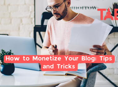 How To Monetize Your Blog: Tips And Tricks