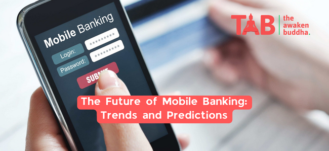 The Future Of Mobile Banking: Trends And Predictions