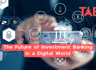 The Future Of Investment Banking In A Digital World