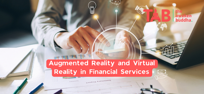 Augmented Reality And Virtual Reality In Financial Services