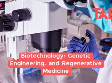 Biotechnology: Genetic Engineering, And Regenerative Medicine
