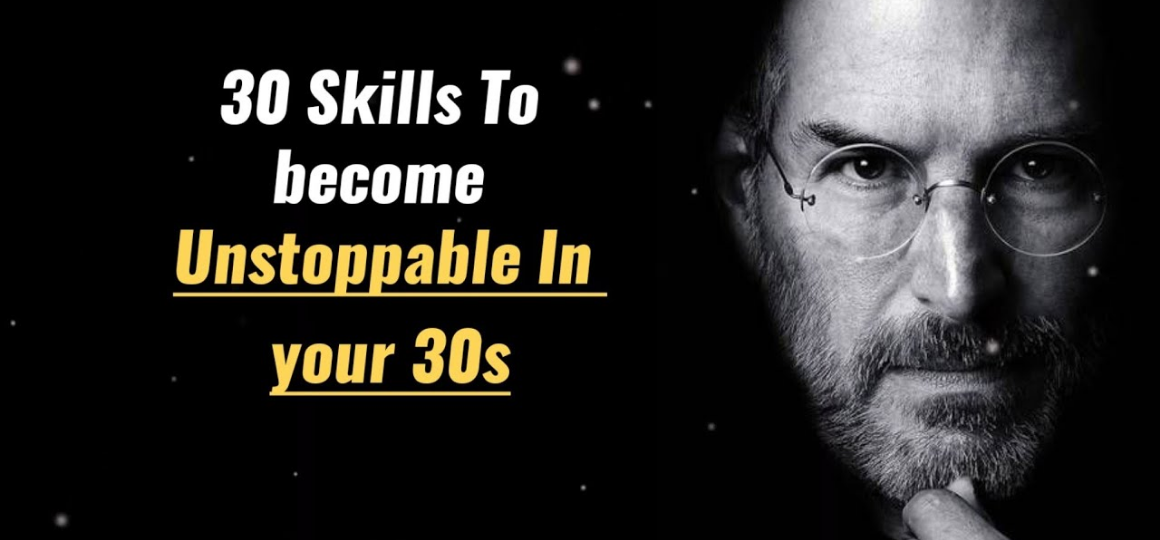 30 Skills To Become Unstoppable In Your 30S