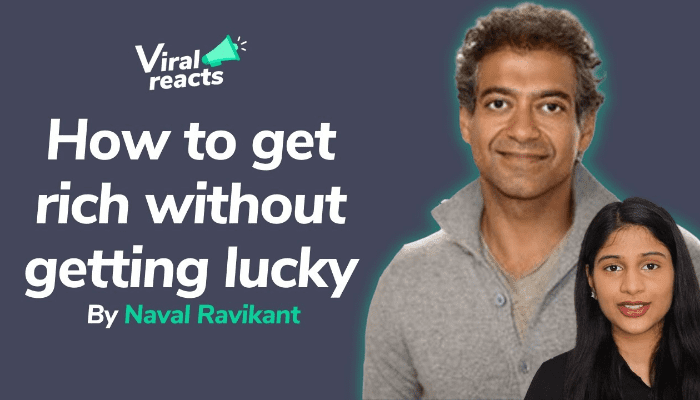  How To Get Rich (Without Getting Lucky) By Naval