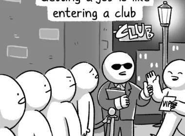 Getting A Job Is Like Entering A Club.