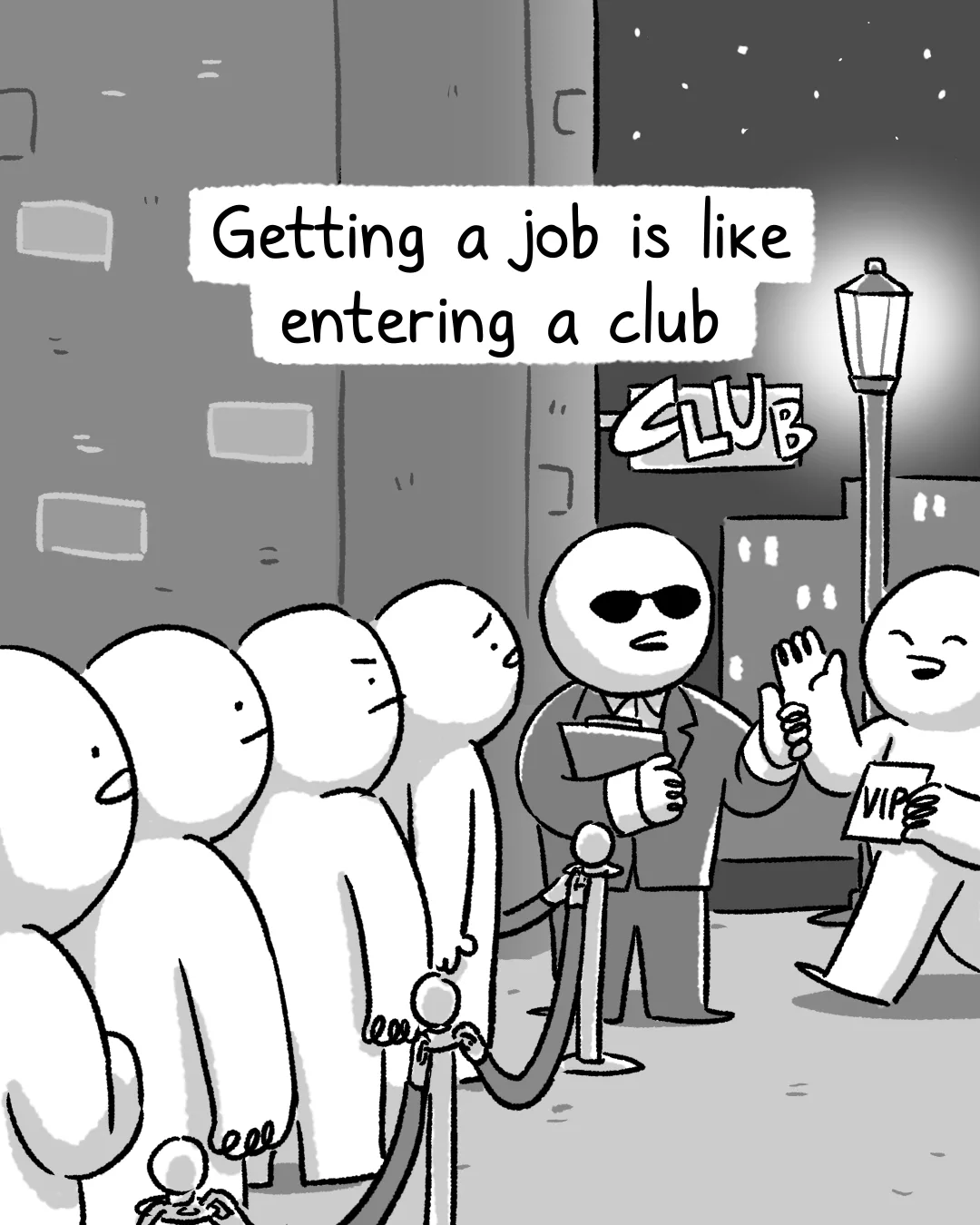 Getting A Job Is Like Entering A Club.
